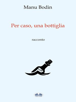 cover image of Per Caso, Una Bottiglia